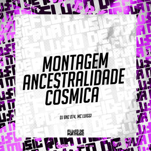 Montagem - Ancestralidade Cósmica (Explicit)