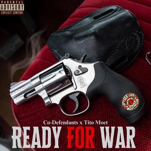 Ready For War (feat. Co-Defendants & Tito Moet) [Explicit]