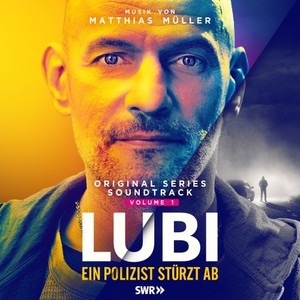 Lubi - Ein Polizist stürzt ab: Vol. 1 (Original Series Soundtrack)