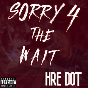 Sorry 4 the Wait (Explicit)