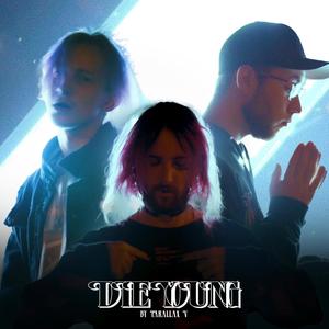 Die Young (feat. Ki††en, sadtxnshi & Lu Wonderland) [Explicit]