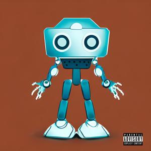 Robot (feat. Max-A-Zil) [Explicit]