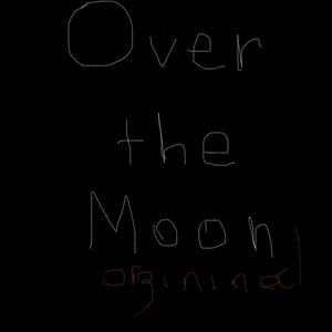 over the moon (Original Version) [Explicit]