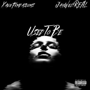 Used To Be(feat. JayWill4REAL) (Explicit)