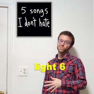 5 songs I don't hate (Explicit)