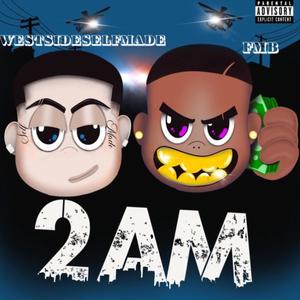 2AM Freestyle (feat. Famehuss Moneybanks) [Explicit]