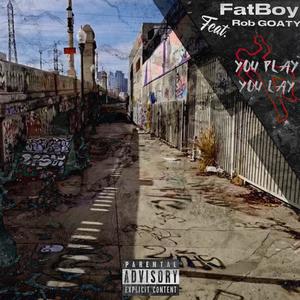 You play you lay (feat. Rob Goaty) (Explicit)