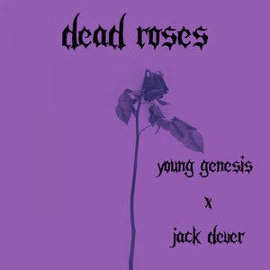 Dead Roses (Explicit)