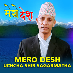 Mero Desh Uchcha Shir Sagarmatha