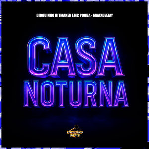 Casa Noturna (Explicit)