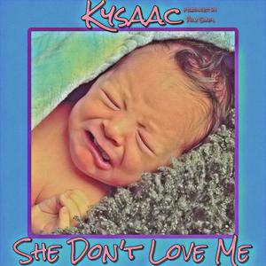 She Don't Love Me (Explicit)