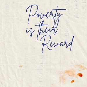 Poverty Is Their Reward