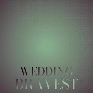 Wedding Bravest