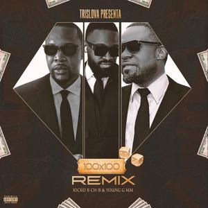 100 X 100 (feat. Kicko.B & Young G Mr Magnifico) (Trislova G Mix|Explicit)