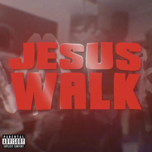 Jesus Walk (Explicit)