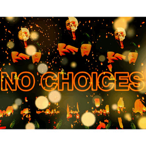 NO CHOICES (Explicit)