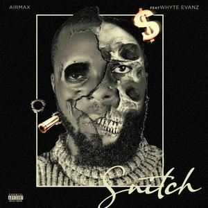 Snitch (feat. Whyte Evanz) [Explicit]