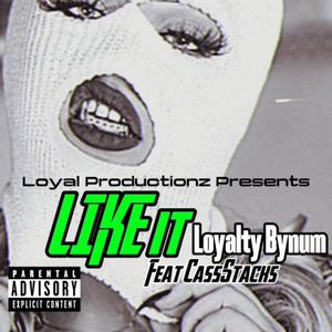 Like It (feat. CassStacks) (Explicit)