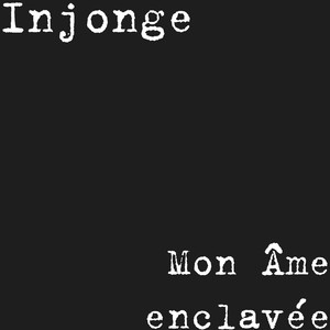 Mon Âme enclavée