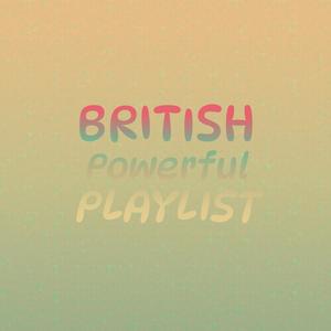 British Powerful Playlist