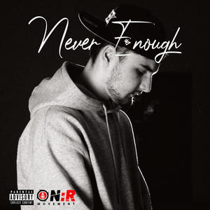 Never Enough (Explicit)