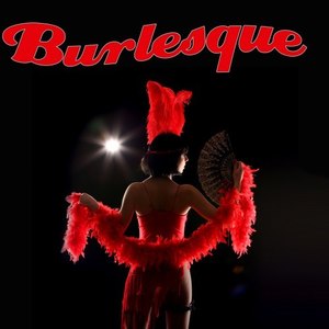 Show Me How You Burlesque