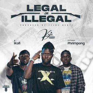 Kojo Naas - LEGAL OR ILLEGAL(feat. ikofi & Phrimpong) (Explicit)