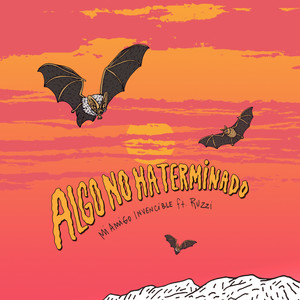 Mi Amigo Invencible - Algo No Ha Terminado