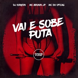 Vai e Sobe Puta (Explicit)