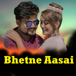 Bhetne Aasai