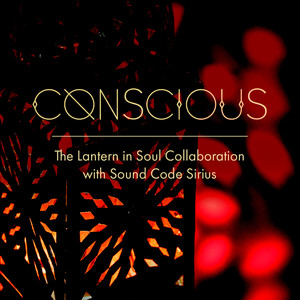 Conscious (The Lantern in Soul Collaboration with Sound Code Sirius)