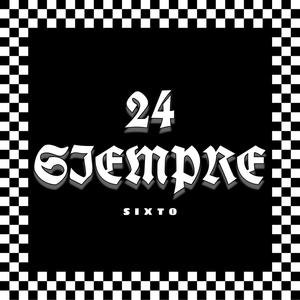 24 Siempre (feat. Sixto Skinny Black) [Explicit]