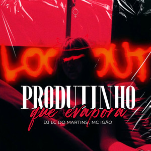 DJ Lc do Martins - Produtinho Que Evapora (Explicit)