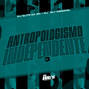 Antropologismo Independente 3 (Explicit)