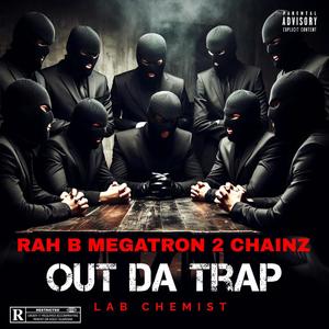 Out Da Trap (feat. MEGATRON & TITTYBOYAKA2CHAINZ) [Explicit]