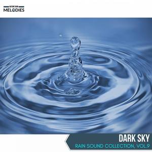 Dark Sky - Rain Sound Collection, Vol.9