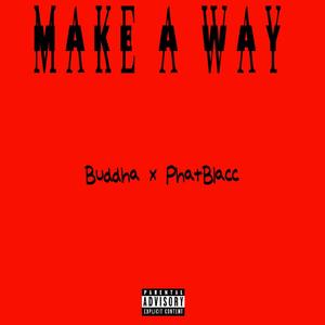 Make A Way (feat. Phat Blacc) [Explicit]