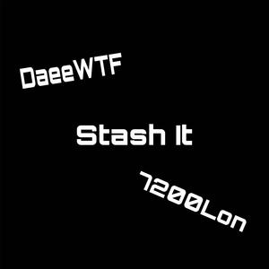 Stash It (feat. 7200Lon) [Explicit]