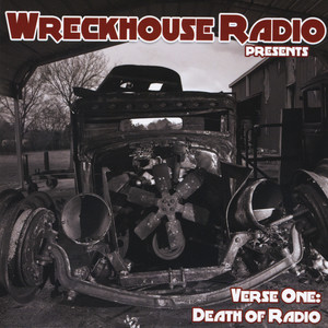 Wreckhouse Radio Presents - Verse One: Death of Radio