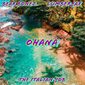 Ohana (feat. The Italian Job & Bear Bonez)
