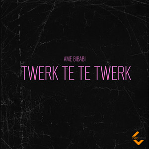 Twerk Te Te Twerk (Explicit)