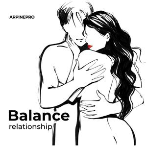 Balance. Relationship