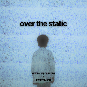 Over the Static