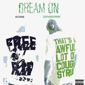 DREAM ON (feat. Zayhardaway) [Explicit]