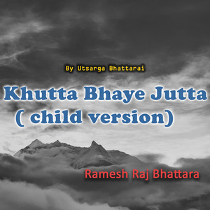 Khutta Bhaye Jutta (Child Version)