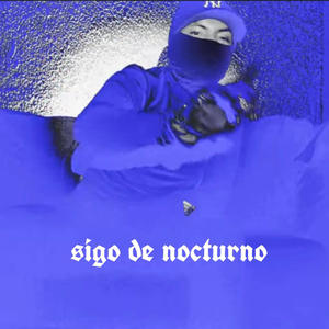 SIGO DE NOCTURNO (Explicit)