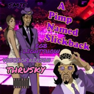 SLICKBA CK (feat. EGB Lightshow, Voice.of.Reason & Thrusky) (Explicit)