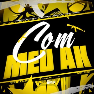 Com Meu AK (Explicit)
