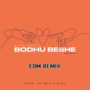 Bodhu Beshe (feat. Bilal Shahid) (EDM Remix)