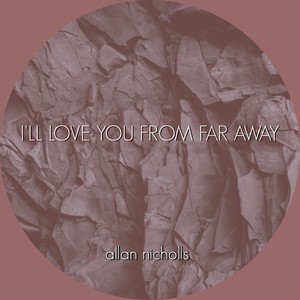 I'll Love You From Far Away